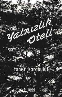 Yalnızlık Oteli Taner Karabulut Gece Kitaplığı