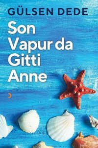 Son Vapur da Gitti Anne Gülsen Dede Cinius