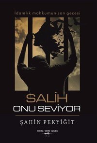 Salih Onu Seviyor Şahin Pekyiğit Sokak Kitapları Yayınları