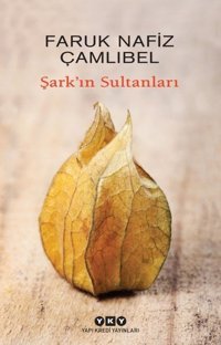 Şark'ın Sultanları Faruk Nafız Çamlıbel Yapı Kredi Yayınları