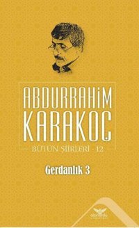Gerdanlık 3 Bütün Şiirleri 12 Abdurrahim Karakoç Altınordu