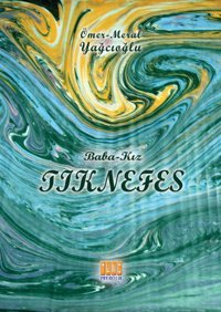 Baba - Kız Tık Nefes Ömer Yağcıoğlu, Meral Yağcıoğlu Tunç Yayıncılık