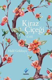 Kiraz Çiçeği-Celil Halil Gökkaya Ferfir
