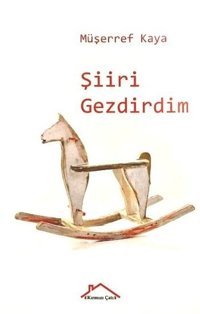 Şiiri Gezdirdim Müşerref Kaya Kırmızı Çatı