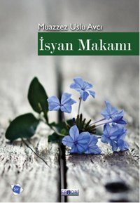 İsyan Makamı Muazzez Uslu Avcı Favori Yayınları