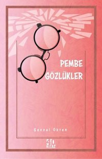 Pembe Gözlükler Şevval Ökten 40 Kitap
