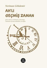 Ah'lı Geçmiş Zaman Neriman Gökdemir Elpis Yayınları