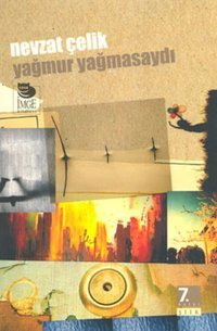 Yağmur Yağmasaydı Nevzat Çelik İmge Kitabevi