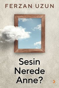 Sesin Nerede Anne? Ferzan Uzun Cinius