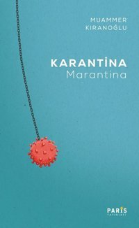 Karantina Marantina Muammer Kıranoğlu Paris