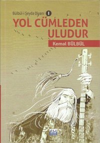 Yol Cümleden Uludur Kemal Bülbül Su Yayınları