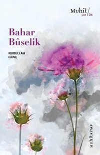 Bahar Buselik Nurullah Genç Muhit Kitap