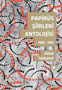 Papirüs Şiirleri Antolojisi Zühal Tekkanat Artshop Yayıncılık