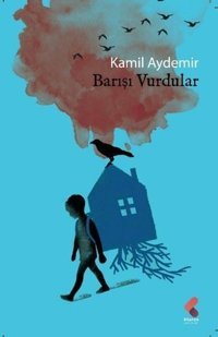 Barışı Vurdular Kamil Aydemir Klaros Yayınları