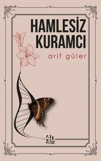 Hamlesiz Kuramcı Arif Güler 40 Kitap