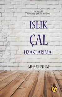 Islık Çal Uzaklarıma Murat Bilim Ares Kitap