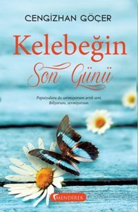 Kelebeğin Son Günü Cengizhan Göçer Mendirek Yayıncılık