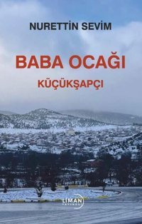 Baba Ocağı - Küçükşapçı Nurettin Sevim Liman Yayınevi