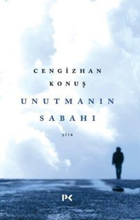Unutmanın Sabahı Cengizhan Konuş Profil Kitap