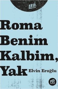 Roma Benim Kalbim Yak Elvin Eroğlu 160.Kilometre