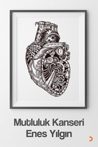Mutluluk Kanseri Enes Yılgın Cinius