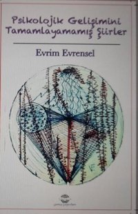 Psikolojik Gelişimini Tamamlayamamış Şiirler Evrim Evrensel Günce Yayınları