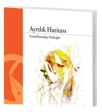 Ayrılık Haritası Yusuf Kurtuluş Türkoğlu Hayal