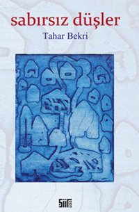 Sabırsız Düşler Tahar Bekri Şiirden Yayınları