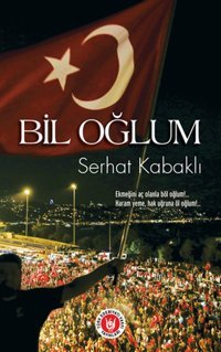 Bil Oğlum Serhat Kabaklı Türk Edebiyatı Vakfı Yayınları