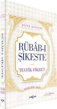 Rübab-ı Şikeste - Bütün Şiirleri Tevfik Fikret Akçağ Yayınları