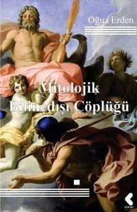 Mitolojik Bilinçdışı Çöplüğü Oğuz Erden Klaros Yayınları