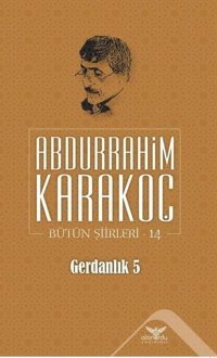 Gerdanlık 5 Bütün Şiirleri 14 Abdurrahim Karakoç Altınordu