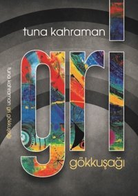 Gri Gökkuşağı Tuna Kahraman Kültür Ajans Tanıtım ve Organizasyo