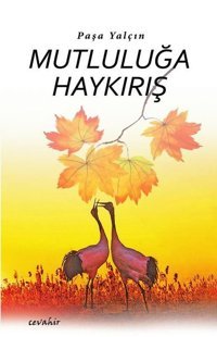 Mutluluğa Haykırış Paşa Yalçın Cevahir Yayınları