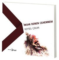 İnsan Denen Cehennem Veysel Çolak Hayal