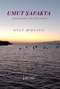 Umut Şafakta Gülü Mirzanlı İkinci Adam Yayınları