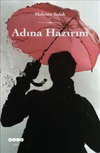 Adına Hazırım Mehmet Solak Hece Yayınları