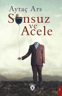Sonsuz ve Acele Aytaç Ars Dorlion Yayınevi