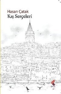 Kış Serçeleri Hasan Çatak Klaros Yayınları