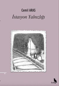 İstasyon Yalnızlığı Cemil Aras Zuzu Kitap