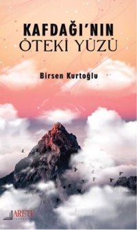 Kafdağı'nın Öteki Yüzü Birsen Kurtoğlu Arete Yayınları