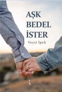 Aşk Bedel İster Veysi İpek İkinci Adam Yayınları