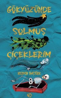 Gökyüzünde Solmuş Çiçeklerim Nermin Baştürk Orionebula