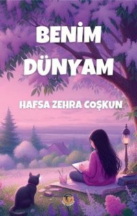 Benim Dünyam Hafza Zehra Coşkun Tunç Yayıncılık