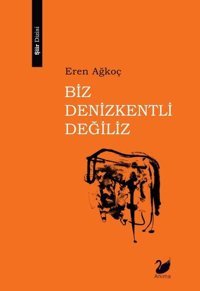 Biz Denizkentli Değiliz Eren Ağkoç Anima