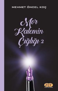 Mor Kalemin Çığlığı 2 Mehmet Öncel Koç Zet Yayınları