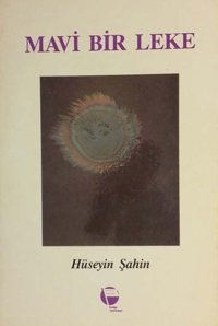 Mavi Bir Leke Hüseyin Şahin Belge Yayınları