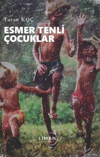 Esmer Tenli Çocuklar Turan Koç Liman Yayınevi