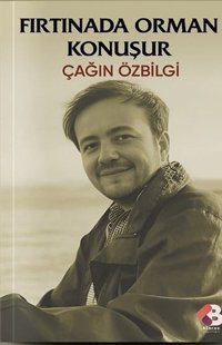 Fırtınada Orman Konuşur Çağın Özbilgi Klaros Yayınları