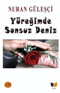 Yüreğimde Sonsuz Deniz Nuran Güleşçi Ateş Yayınları